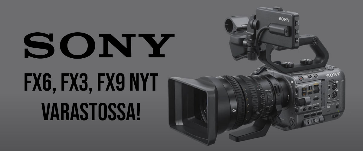 Sony FX6, FX9 ja FX9 kameroita nyt varastossa!